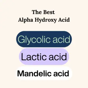 Read more about the article The Best Alpha Hydroxy Acid Products for Smoother, Brighter Skin